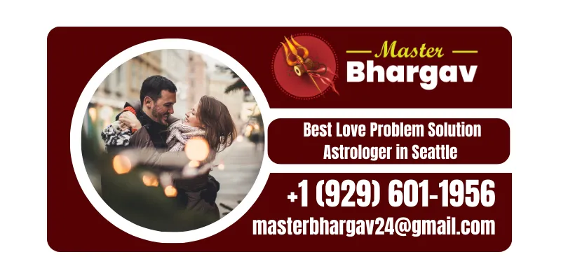 No1 & best Love problem solution Astrologer in Seattle